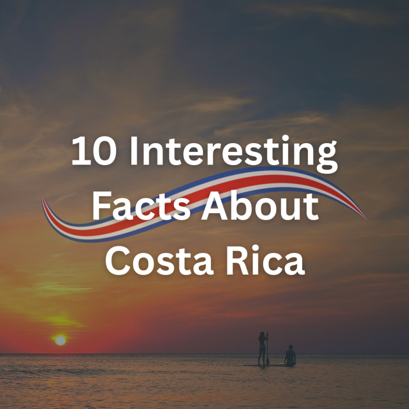 10 Interesting Facts About Costa Rica
