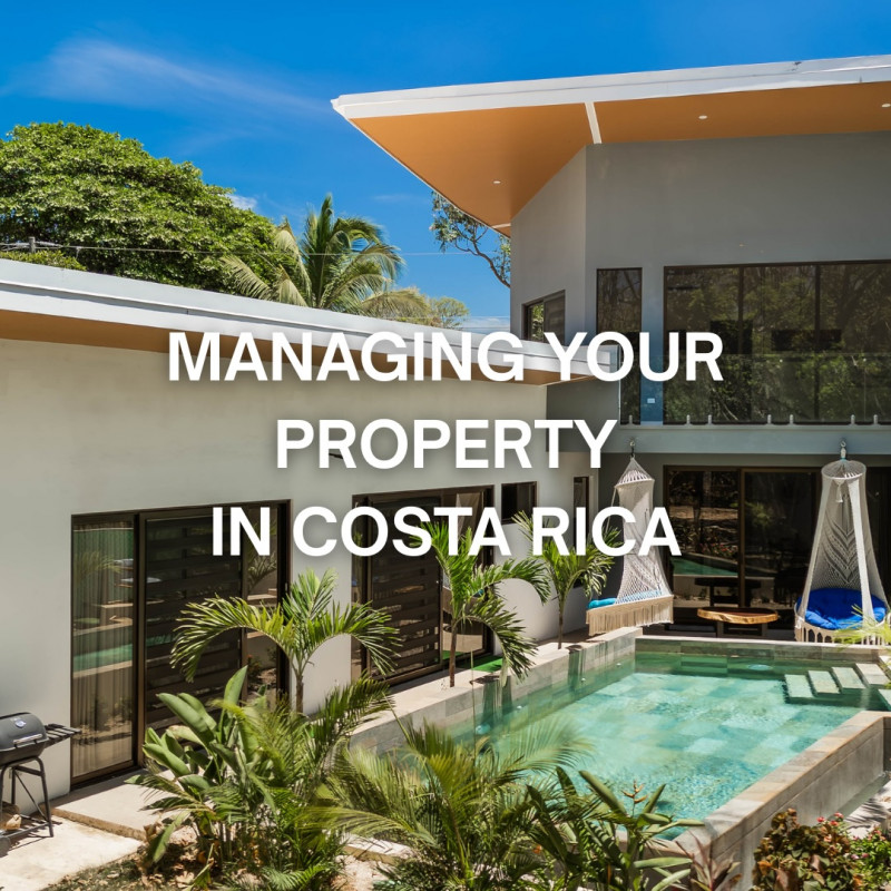Why Choosing the Right Property Management Company in Costa Rica is Essential