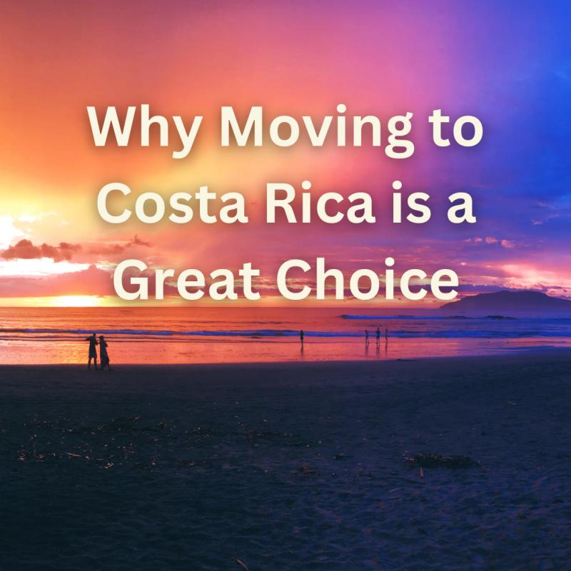 Why Moving to Costa Rica is a Great Choice for Canadians and Americans